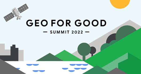 Key takeaways from Geo for Good 2022 - geo product updates, impacts, and  diversity and inclusion - Geoawesomeness